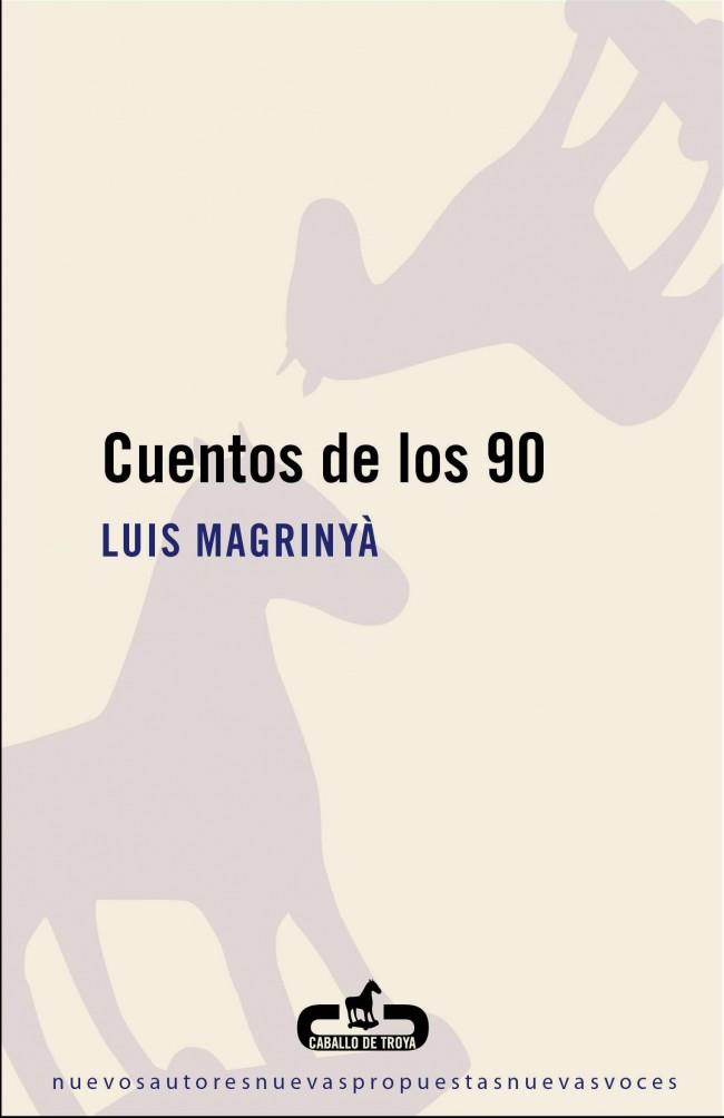 CUENTOS DE LOS 90 | 9788496594760 | MAGRINYA, LUIS | Galatea Llibres | Librería online de Reus, Tarragona | Comprar libros en catalán y castellano online