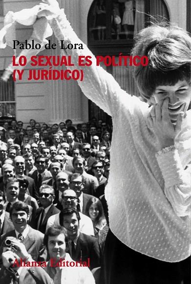 LO SEXUAL ES POLÍTICO (Y JURÍDICO) | 9788491815976 | DE LORA, PABLO | Galatea Llibres | Librería online de Reus, Tarragona | Comprar libros en catalán y castellano online