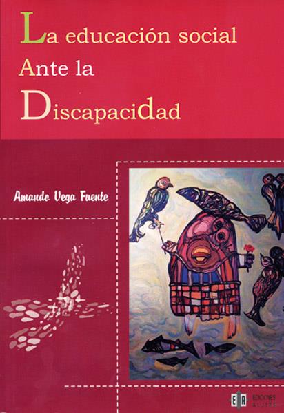 EDUCACION SOCIAL ANTE LA DISCAPACIDAD, LA | 9788497001144 | VEGA FUENTE, AMANDO | Galatea Llibres | Librería online de Reus, Tarragona | Comprar libros en catalán y castellano online