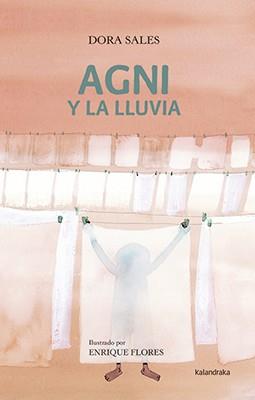 AGNI Y LA LLUVIA | 9788484643036 | SALES, DORA | Galatea Llibres | Librería online de Reus, Tarragona | Comprar libros en catalán y castellano online