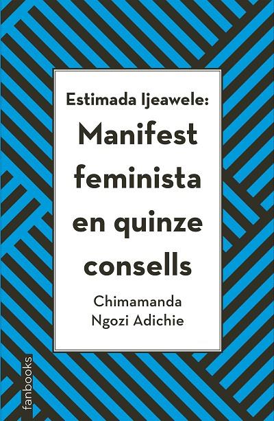 ESTIMADA IJEAWELE: MANIFEST FEMINISTA EN QUINZE CONSELLS | 9788416716272 | NGOZI ADICHIE, CHIMAMANDA  | Galatea Llibres | Librería online de Reus, Tarragona | Comprar libros en catalán y castellano online