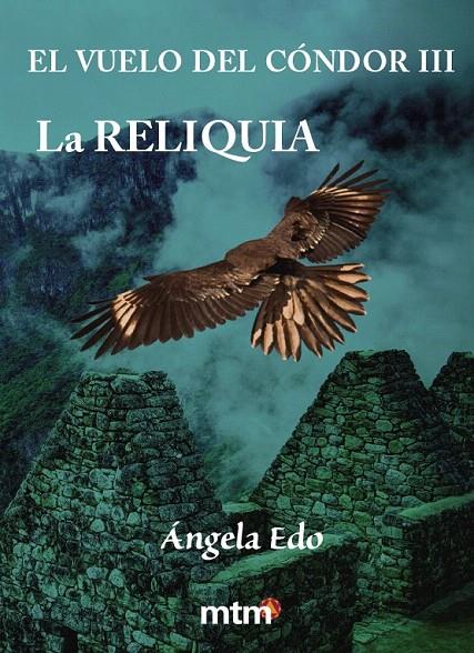 EL VUELO DEL CÓNDOR III LA RELIQUIA | 9788415278566 | EDO, ÁNGELA | Galatea Llibres | Llibreria online de Reus, Tarragona | Comprar llibres en català i castellà online