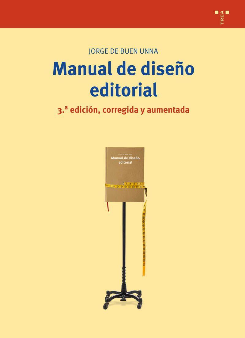 MANUAL DE DISEÑO EDITORIAL (3ª EDICIÓN, CORREGIDA Y AUMENTADA) | 9788497043786 | BUEN UNNA, JORGE DE | Galatea Llibres | Librería online de Reus, Tarragona | Comprar libros en catalán y castellano online