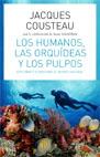 HUMANOS, LAS ORQUIDEAS Y LOS PULPOS, LOS | 9788434453715 | COUSTEAU, JACQUES | Galatea Llibres | Librería online de Reus, Tarragona | Comprar libros en catalán y castellano online