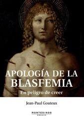 APOLOGÍA DE LA BLASFEMIA | 9788492616367 | GOUTEUX, JEAN-PAUL | Galatea Llibres | Librería online de Reus, Tarragona | Comprar libros en catalán y castellano online
