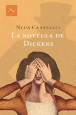 NOVEL.LA DE DICKENS, LA | 9788482569406 | CANYELLES, NEUS | Galatea Llibres | Librería online de Reus, Tarragona | Comprar libros en catalán y castellano online