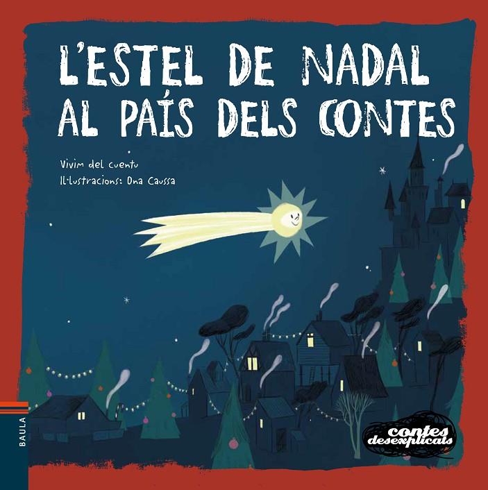 L'ESTEL DE NADAL AL PAÍS DELS CONTES (CONTES DESEXPLICATS, 18) | 9788447942664 | Galatea Llibres | Librería online de Reus, Tarragona | Comprar libros en catalán y castellano online