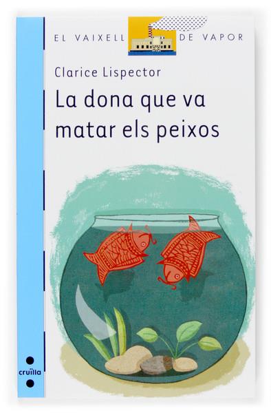 DONA QUE VA MATAR ELS PEIXOS, LA | 9788466114448 | LISPECTOR, CLARICE | Galatea Llibres | Llibreria online de Reus, Tarragona | Comprar llibres en català i castellà online