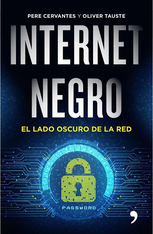 INTERNET NEGRO | 9788499985183 | CERVANTES, PERE/ TAUSTE, OLIVER | Galatea Llibres | Librería online de Reus, Tarragona | Comprar libros en catalán y castellano online