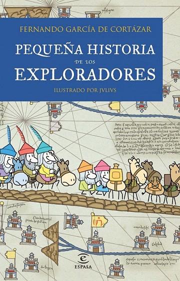 PEQUEÑA HISTORIA DE LOS EXPLORADORES | 9788467018462 | GARCIA DE CORTAZAR, FERNANDO | Galatea Llibres | Llibreria online de Reus, Tarragona | Comprar llibres en català i castellà online