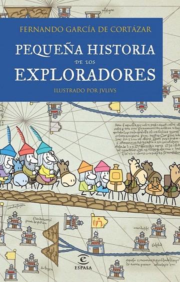 PEQUEÑA HISTORIA DE LOS EXPLORADORES | 9788467018462 | GARCIA DE CORTAZAR, FERNANDO | Galatea Llibres | Librería online de Reus, Tarragona | Comprar libros en catalán y castellano online