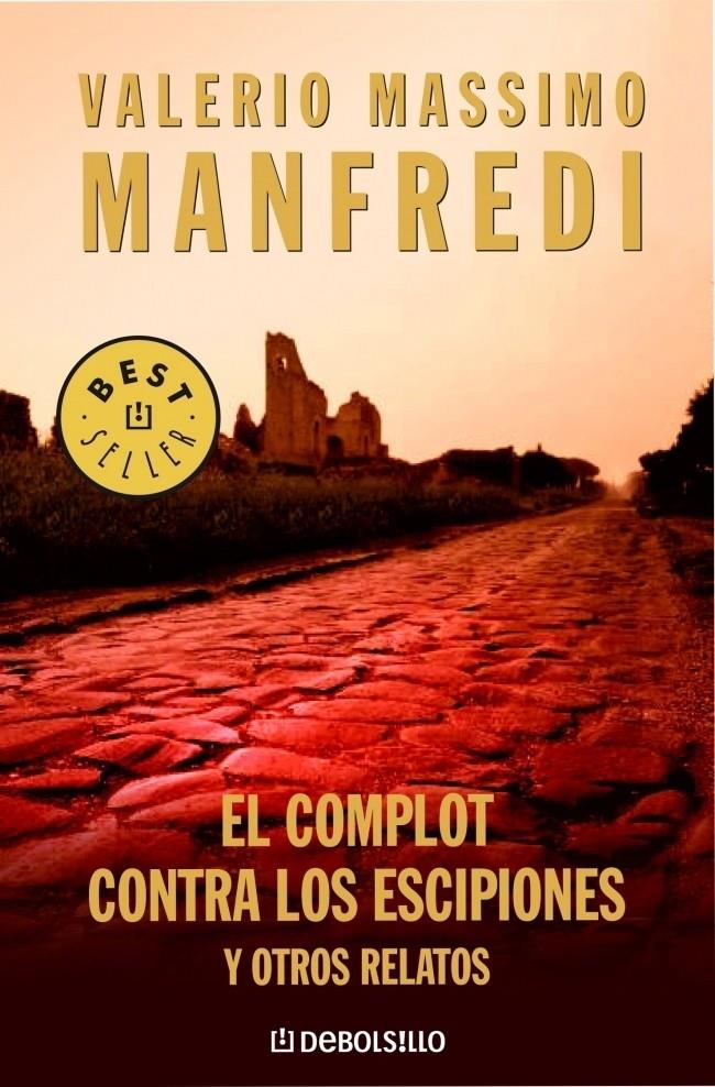 COMPLOT CONTRA LOS ESCIPIONES Y OTROS RELATOS, EL | 9788483463680 | MANFREDI, VALERIO MASSIMO | Galatea Llibres | Llibreria online de Reus, Tarragona | Comprar llibres en català i castellà online