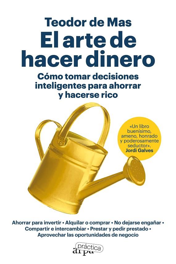 EL ARTE DE HACER DINERO. CÓMO TOMAR DECISIONES INTELIGENTES PARA AHORRAR Y HACER | 9788419662200 | DE MAS, TEODOR | Galatea Llibres | Llibreria online de Reus, Tarragona | Comprar llibres en català i castellà online