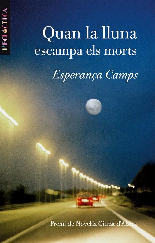 QUAN LA LLUNA ESCAMPA ELS MORTS | 9788476606742 | CAMPS, ESPERANÇA | Galatea Llibres | Librería online de Reus, Tarragona | Comprar libros en catalán y castellano online