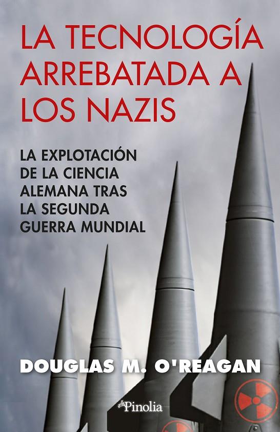 LA TECNOLOGÍA ARREBATADA A LOS NAZIS | 9788418965906 | O'REAGAN, DOUGLAS | Galatea Llibres | Librería online de Reus, Tarragona | Comprar libros en catalán y castellano online