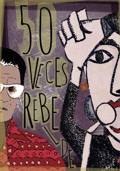 50 VECES REBELDE | 9788491093527 | GARCÍA MARDONES, ÁNGELA/ORCASITAS-VICANDI, MARÍA/PERALES FDEZ. DE GAMBOA, ANDREA | Galatea Llibres | Llibreria online de Reus, Tarragona | Comprar llibres en català i castellà online