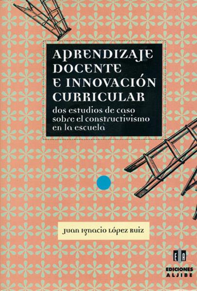 APRENDIZAJE DOCENTE E INNOVACION CURRICULAR | 9788495212726 | LOPEZ RUIZ, JUAN IGNACIO | Galatea Llibres | Librería online de Reus, Tarragona | Comprar libros en catalán y castellano online