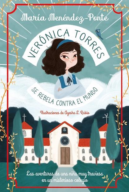VERÓNICA TORRES SE REBELA CONTRA EL MUNDO | 9788418538032 | MENÉNDEZ-PONTE, MARÍA/L. RUBIO, AYESHA | Galatea Llibres | Librería online de Reus, Tarragona | Comprar libros en catalán y castellano online