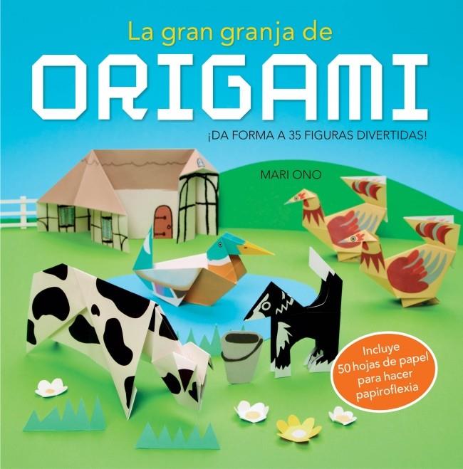 LA GRAN GRANJA DE ORIGAMI | 9788415989073 | ONO, MARI/ONO,ROSHIN | Galatea Llibres | Llibreria online de Reus, Tarragona | Comprar llibres en català i castellà online