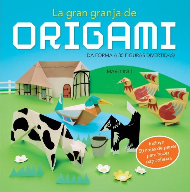 LA GRAN GRANJA DE ORIGAMI | 9788415989073 | ONO, MARI/ONO,ROSHIN | Galatea Llibres | Librería online de Reus, Tarragona | Comprar libros en catalán y castellano online