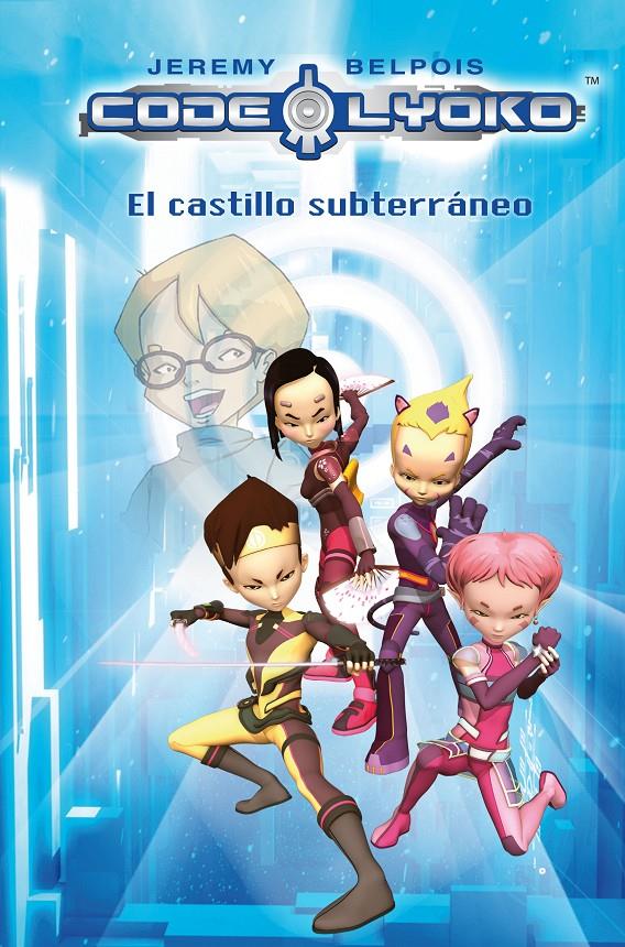 CODIGO LYOKO EL CASTILLO SUBTERRANEO | 9788420405827 | BELPOIS, JEREMY | Galatea Llibres | Librería online de Reus, Tarragona | Comprar libros en catalán y castellano online