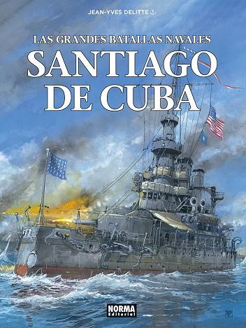 LAS GRANDES BATALLAS NAVALES 17. SANTIAGO DE CUBA | 9788467980615 | DELITTE, JEAN-YVES/PRATT Y WAZEM | Galatea Llibres | Librería online de Reus, Tarragona | Comprar libros en catalán y castellano online