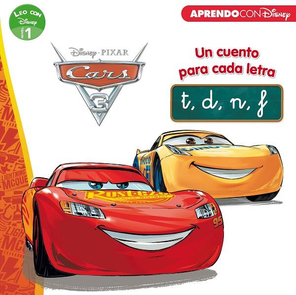 CARS 3. UN CUENTO PARA CADA LETRA: T, D, N, F (LEO CON DISNEY NIVEL 1) | 9788416931613 | Galatea Llibres | Librería online de Reus, Tarragona | Comprar libros en catalán y castellano online