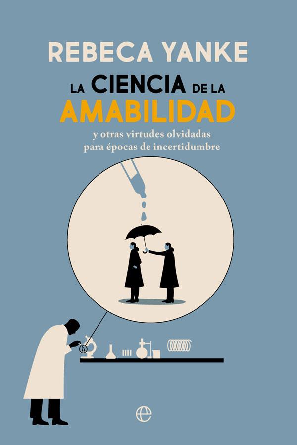 LA CIENCIA DE LA AMABILIDAD | 9788413840246 | YANKE, REBECA | Galatea Llibres | Librería online de Reus, Tarragona | Comprar libros en catalán y castellano online