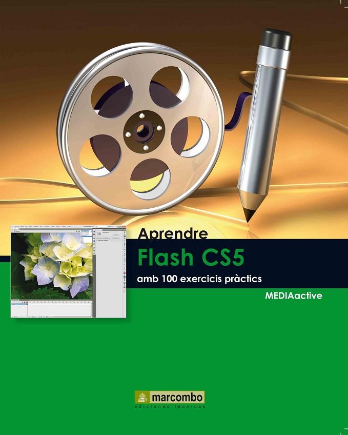 APRENDRE FLASH CS5 AMB 100 EXERCICIS PRÀCTICS | 9788426716880 | MEDIAACTIVE | Galatea Llibres | Librería online de Reus, Tarragona | Comprar libros en catalán y castellano online