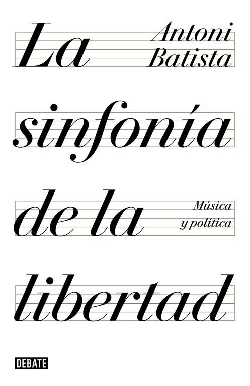 LA SINFONíA DE LA LIBERTAD | 9788499928425 | BATISTA, ANTONI | Galatea Llibres | Llibreria online de Reus, Tarragona | Comprar llibres en català i castellà online