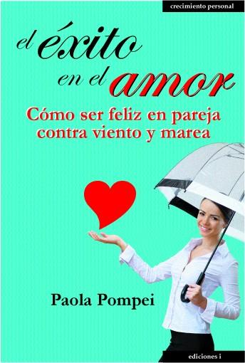 EL EXITO EN EL AMOR | 9788496851900 | POMPEI, PAOLA | Galatea Llibres | Librería online de Reus, Tarragona | Comprar libros en catalán y castellano online