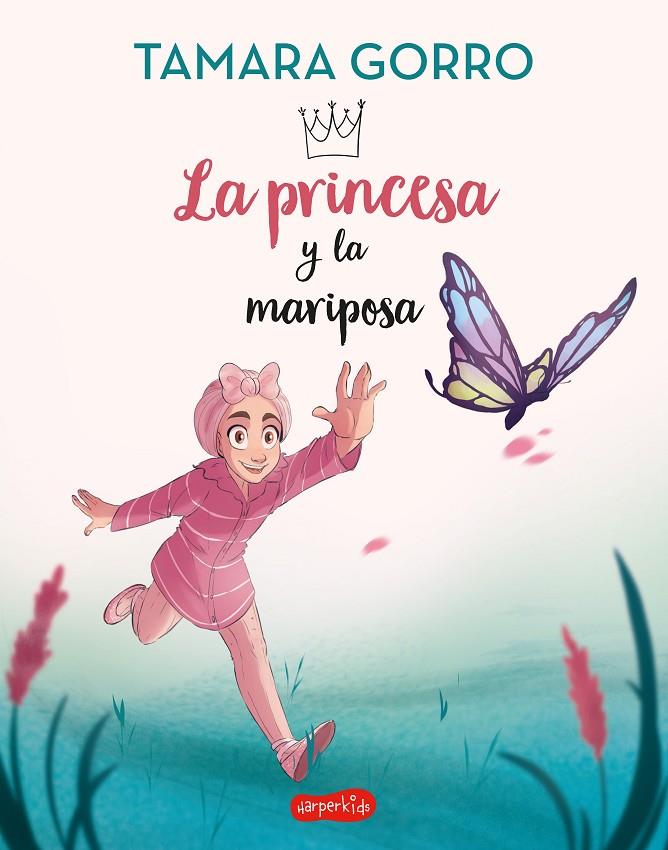 LA PRINCESA Y LA MARIPOSA | 9788418774751 | GORRO, TAMARA | Galatea Llibres | Librería online de Reus, Tarragona | Comprar libros en catalán y castellano online