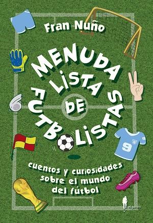 MENUDA LISTA DE FÚTBOLISTAS | 9788412072808 | NUÑO, FRAN | Galatea Llibres | Librería online de Reus, Tarragona | Comprar libros en catalán y castellano online