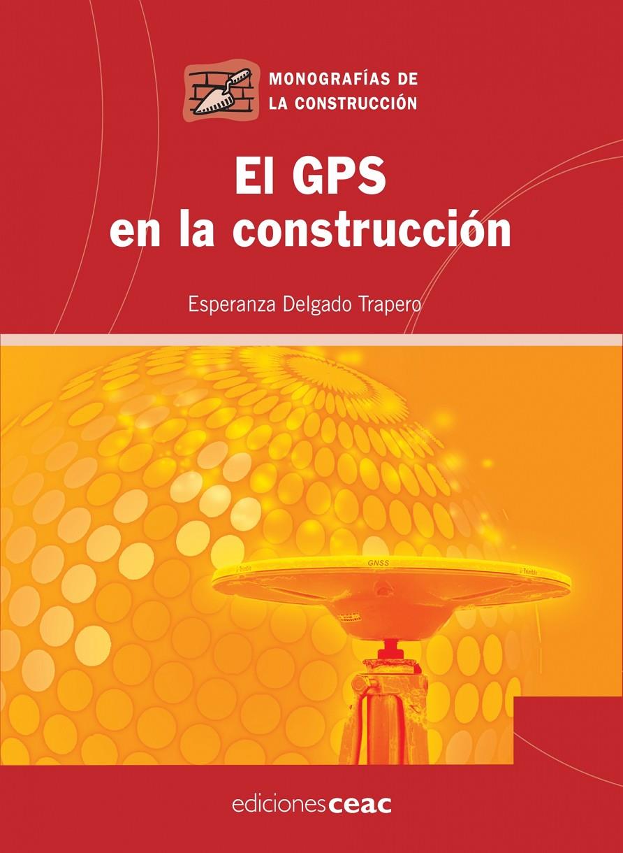 GPS EN LA CONSTRUCCION, EL | 9788432919992 | DELGADO TRAPERO, ESPERANZA | Galatea Llibres | Llibreria online de Reus, Tarragona | Comprar llibres en català i castellà online