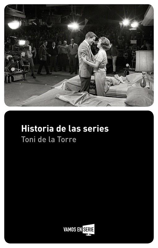 HISTORIA DE LAS SERIES | 9788416498512 | DE LA TORRE, TONI | Galatea Llibres | Llibreria online de Reus, Tarragona | Comprar llibres en català i castellà online