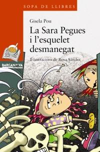 SARA PEGUES I L'ESQUELET DESMANEGAT | 9788448925611 | POU, GISELA  / SÀNDEZ ABELLA, ROSAIL. | Galatea Llibres | Librería online de Reus, Tarragona | Comprar libros en catalán y castellano online