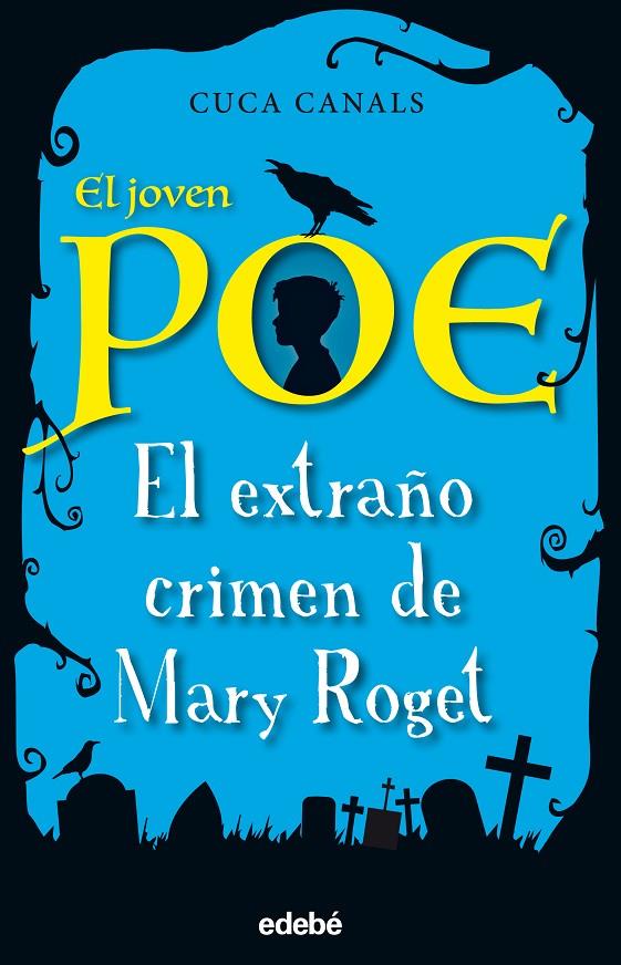 EL JOVEN POE 2. EL EXTRAÑO CRIMEN DE MARY ROGET | 9788468331843 | CANALS, CUCA | Galatea Llibres | Librería online de Reus, Tarragona | Comprar libros en catalán y castellano online