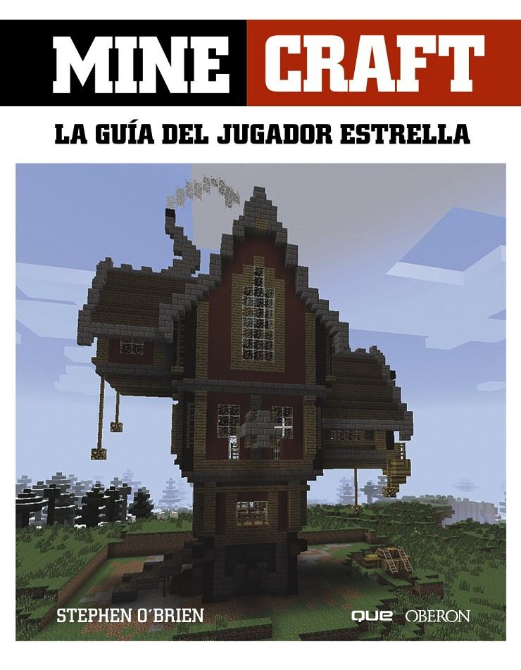 MINECRAFT. LA GUÍA DEL JUGADOR ESTRELLA | 9788441537859 | O ' BRIEN, STEPHEN | Galatea Llibres | Librería online de Reus, Tarragona | Comprar libros en catalán y castellano online