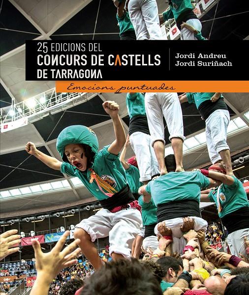 25 EDICIONS DEL CONCURS DE CASTELLS DE TARRAGONA | 9788490343463 | SURIÑACH PERDIGÓ, JORDI/ANDREU GINÉ, JORDI | Galatea Llibres | Librería online de Reus, Tarragona | Comprar libros en catalán y castellano online