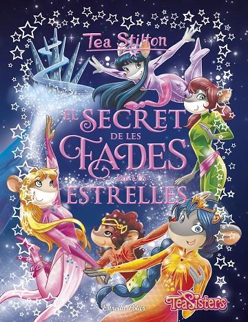 EL SECRET DE LES FADES DE LES ESTRELLES. TEA STILTON | 9788491379218 | Galatea Llibres | Llibreria online de Reus, Tarragona | Comprar llibres en català i castellà online