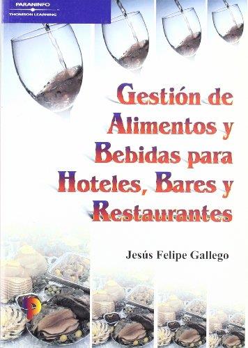 GESTION DE ALIMENTOS Y BEBIDAS PARA HOTELES, BARES Y RESTAUR | 9788428328050 | FELIPE GALLEGO, JESUS | Galatea Llibres | Llibreria online de Reus, Tarragona | Comprar llibres en català i castellà online