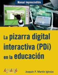 PIZARRA DIGITAL INTERACTIVA (PDI) EN LA EDUCACIÓN | 9788441527850 | MARTÍN IGLESIAS, JOAQUÍN P. | Galatea Llibres | Llibreria online de Reus, Tarragona | Comprar llibres en català i castellà online