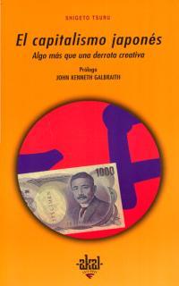 CAPITALISMO JAPONÉS, EL. ALGO MÁS QUE UNA DERROTA CREATIVA | 9788446011866 | TSURU, SHIGETO | Galatea Llibres | Llibreria online de Reus, Tarragona | Comprar llibres en català i castellà online