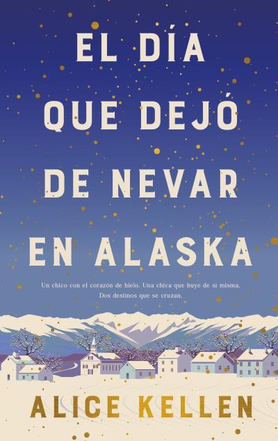 EL DÍA QUE DEJÓ DE NEVAR EN ALASKA | 9788419130839 | KELLEN, ALICE | Galatea Llibres | Llibreria online de Reus, Tarragona | Comprar llibres en català i castellà online