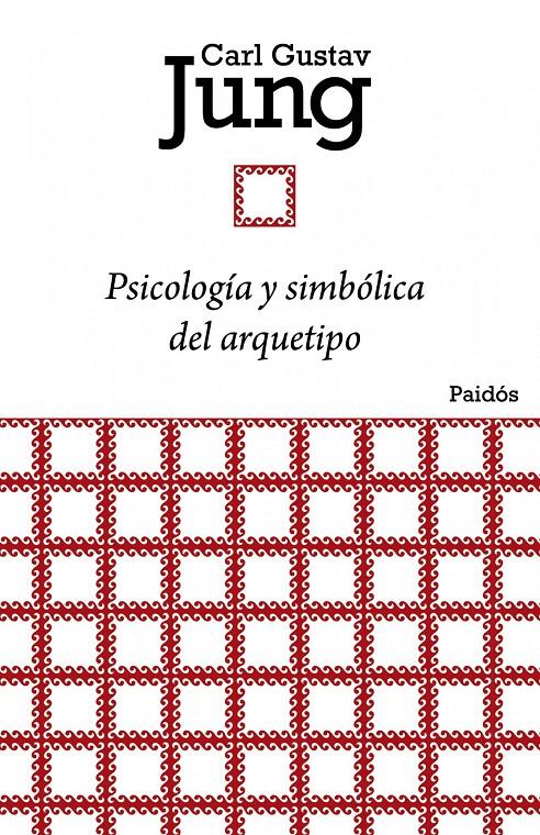 PSICOLOGÍA Y SIMBÓLICA DEL ARQUETIPO | 9788449326134 | JUNG, CARL GUSTAV | Galatea Llibres | Librería online de Reus, Tarragona | Comprar libros en catalán y castellano online