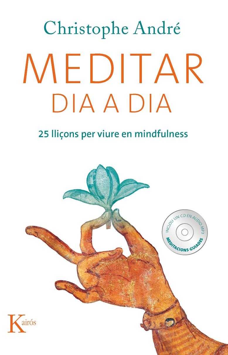MEDITAR DIA A DIA + CD | 9788499882338 | ANDRÉ, CHRISTOPHE | Galatea Llibres | Librería online de Reus, Tarragona | Comprar libros en catalán y castellano online