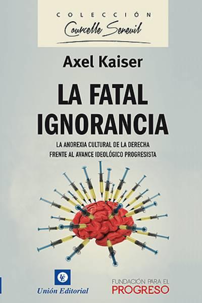LA FATAL IGNORANCIA | 9788472096448 | KAISER, AXEL | Galatea Llibres | Llibreria online de Reus, Tarragona | Comprar llibres en català i castellà online