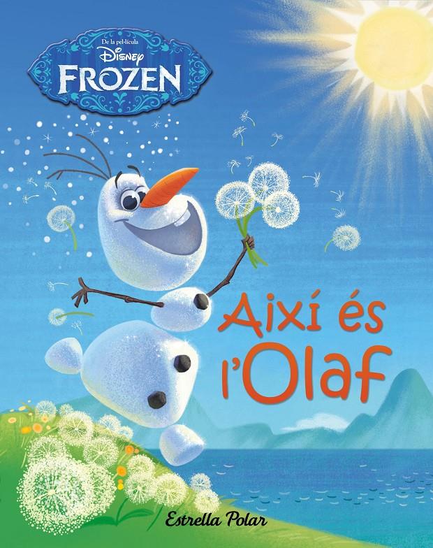 FROZEN. AIXÍ ÉS L'OLAF | 9788490577745 | Galatea Llibres | Librería online de Reus, Tarragona | Comprar libros en catalán y castellano online