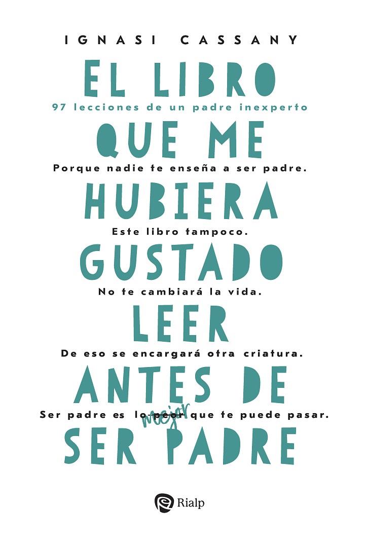 EL LIBRO QUE ME HUBIERA GUSTADO LEER ANTES DE SER PADRE | 9788432170690 | CASSANY FIGA, IGNASI | Galatea Llibres | Librería online de Reus, Tarragona | Comprar libros en catalán y castellano online