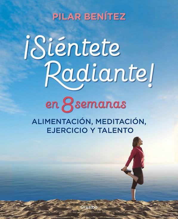 SIÉNTETE RADIANTE! EN 8 SEMANAS | 9788425355820 | BENÍTEZ, PILAR | Galatea Llibres | Librería online de Reus, Tarragona | Comprar libros en catalán y castellano online